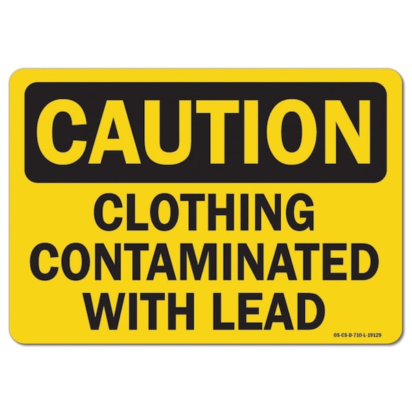 OSHA, 18" Height, 24" Width, Rigid Plastic, 18" H, 24" W, Landscape, Clothing Contaminated W/ Lead
